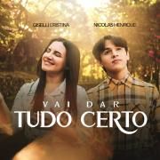 Capa do Single/EP "Vai Dar Tudo Certo (part. Nicolas Henrique)", de Giselli Cristina