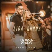 Liga e Chora (part. Gabriel Diniz) (Ao Vivo)}