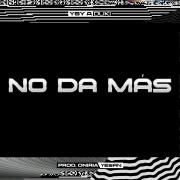 NO DA MÁS (part. Duki)}