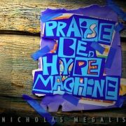 Praise Be, Hype Machine}