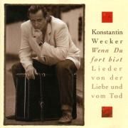 Wenn Du Fort Bist - Lieder Von Der Liebe Und Vom Tod