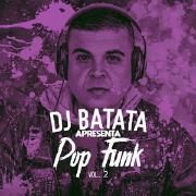 DJ Batata Apresenta Pop Funk, Vol. 2}