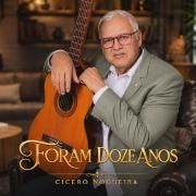 Capa do Single/EP "Foram Doze Anos", de Cicero Nogueira