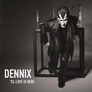 Capa do Álbum "Til Love Is Here", de DENNIX