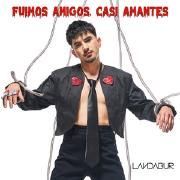 Capa do Single/EP "FUIMOS AMIGOS, CASI AMANTES", de LANDABUR