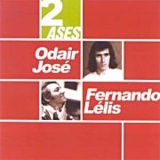 2 Ases - Odair José & Fernando Lélis}