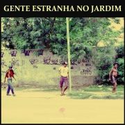 Gente Estranha No Jardim}