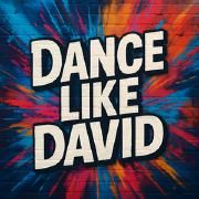 We Dance Like David}