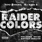 Raider Colors (feat. DJ Nina 9, Rayven Justice, Too $hort & Ice Cube)