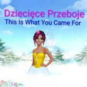 This Is What You Came For}