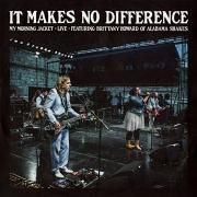 It Makes No Difference (feat. Brittany Howard)}