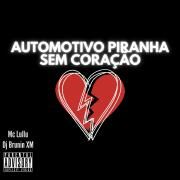 Automotivo Piranha Sem Coração}