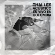 Thalles Acústico (En Vivo En Colombia)