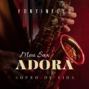 Meu Sax Adora (Sopro de Vida)