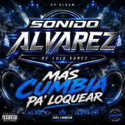 Portada de Sencillo/EP "Más Cumbia Pa' Loquear", de Luis Varez
