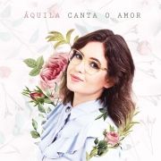 Capa do Single/EP "Áquila Canta o Amor", de Áquila Castro