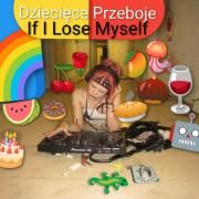 If I Lose Myself}