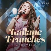 Kailane Frauches - Acústico Vol. 4