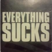 Everithing Sucks}