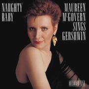 Naughty Baby (Maureen McGovern Sings Gershwin)}