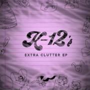 K-12's Extra Clutter EP