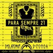 Pra Sempre 21 (remix) (part. Delatorvi)