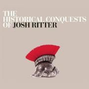 The Historical Conquests Of Josh Ritter