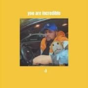You Are Incredible (feat. Marcus Eni)}