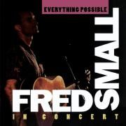 Everything Possible: Fred Small In Concert