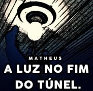 A Luz No Fim Do Túnel}