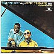 Nat King Cole Sings / George Shearing Plays}