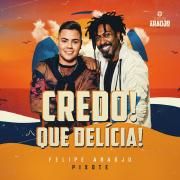 Credo! Que Delícia (part. Pixote)}