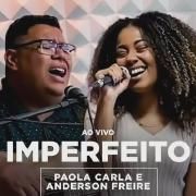 Imperfeito (part. Paola Carla) (Ao Vivo)}