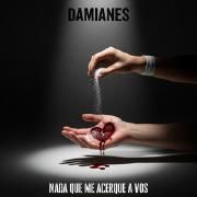 Nada que me acerque a vos}