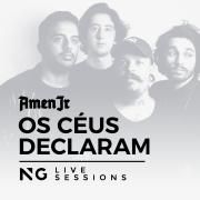 Os Céus Declaram - NG Live Sessions