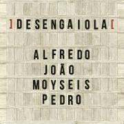 Desengaiola (part. João Cavalcanti, Moyseis Marques e Pedro Miranda)}