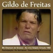 Me Chamam de Grosso (Ao Vivo) (part. Os Serranos e Gauchinhas Missioneiras) - Galpão Crioulo 1982}