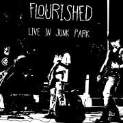Cover for Album "Live In Junk Park" by flourished