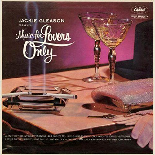 Music For Lovers Only | Álbum de Jackie Gleason - LETRAS.COM