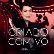 Criado Com Vó (Naiara 15 - Ao Vivo em São Paulo)