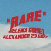 Rare (Alexander 23 Edit) (feat. Alexander 23)