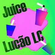 Capa do Single/EP "Juice", de Lucão LC
