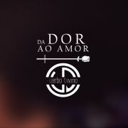 Da Dor Ao Amor}