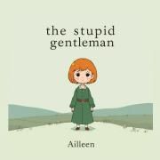 The Stupid Gentleman