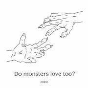Do Monsters Love Too?