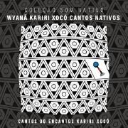 Portada de Álbum "Canto dos Encantos Kariri Xocó", de Wyanã Kariri Xocó Cantos Nativos