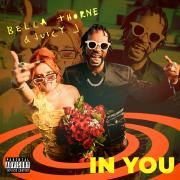 Capa do Single/EP "In You (feat. Juicy J)", de Bella Thorne