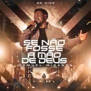 Capa do Single/EP "Se Não Fosse a Mão de Deus (Ao Vivo)", de Samuel Miranda
