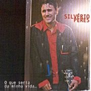 O Que Seria De Minha Vida...