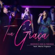 Tua Graça (part. Maria Fogaça)